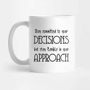 Stay committed to your decisions, but stay flexible in your approach | Ambitious Mug